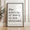 The quality of mercy is not strained. • The Merchant of Venice • William Shakespeare Quote • Typography Art Print • Literature