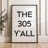 The 305 Y'all Minimalist Art Print • Miami, Florida • Original Area Code • History • Culture The 305 Y'all Minimalist Art Print • Miami, Florida • Original Area Code • History • Culture
