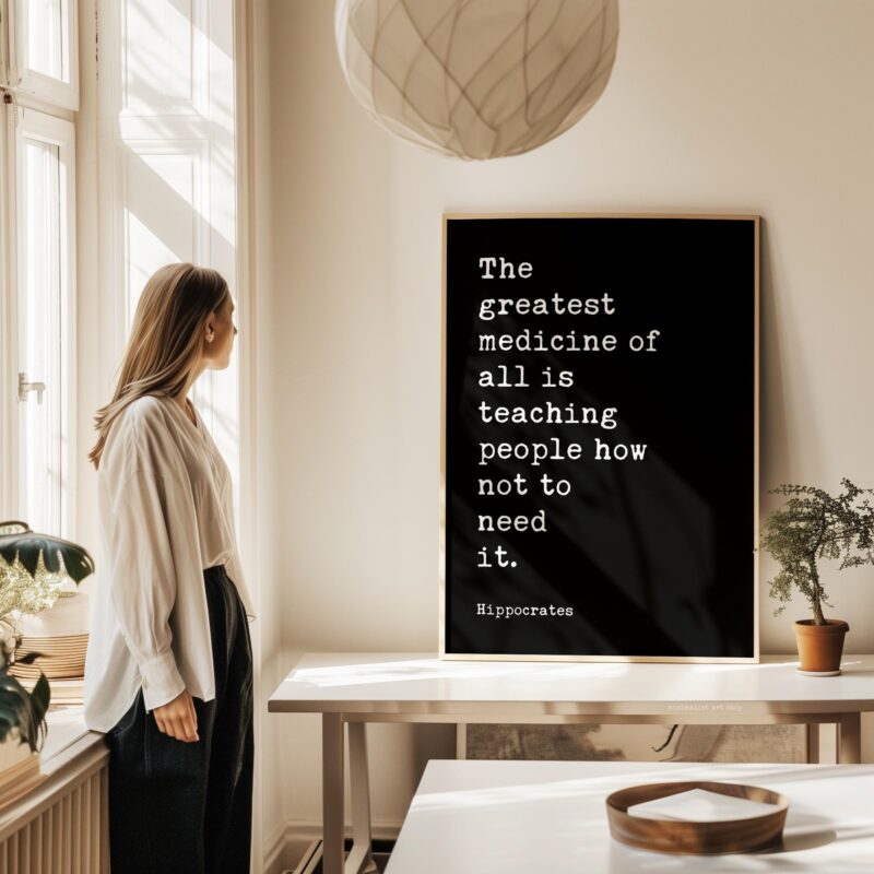 The greatest medicine of all is teaching people how not to need it. Hippocrates Quote Art Print • Health • Fitness • Nutrition • Wellness - Image 4