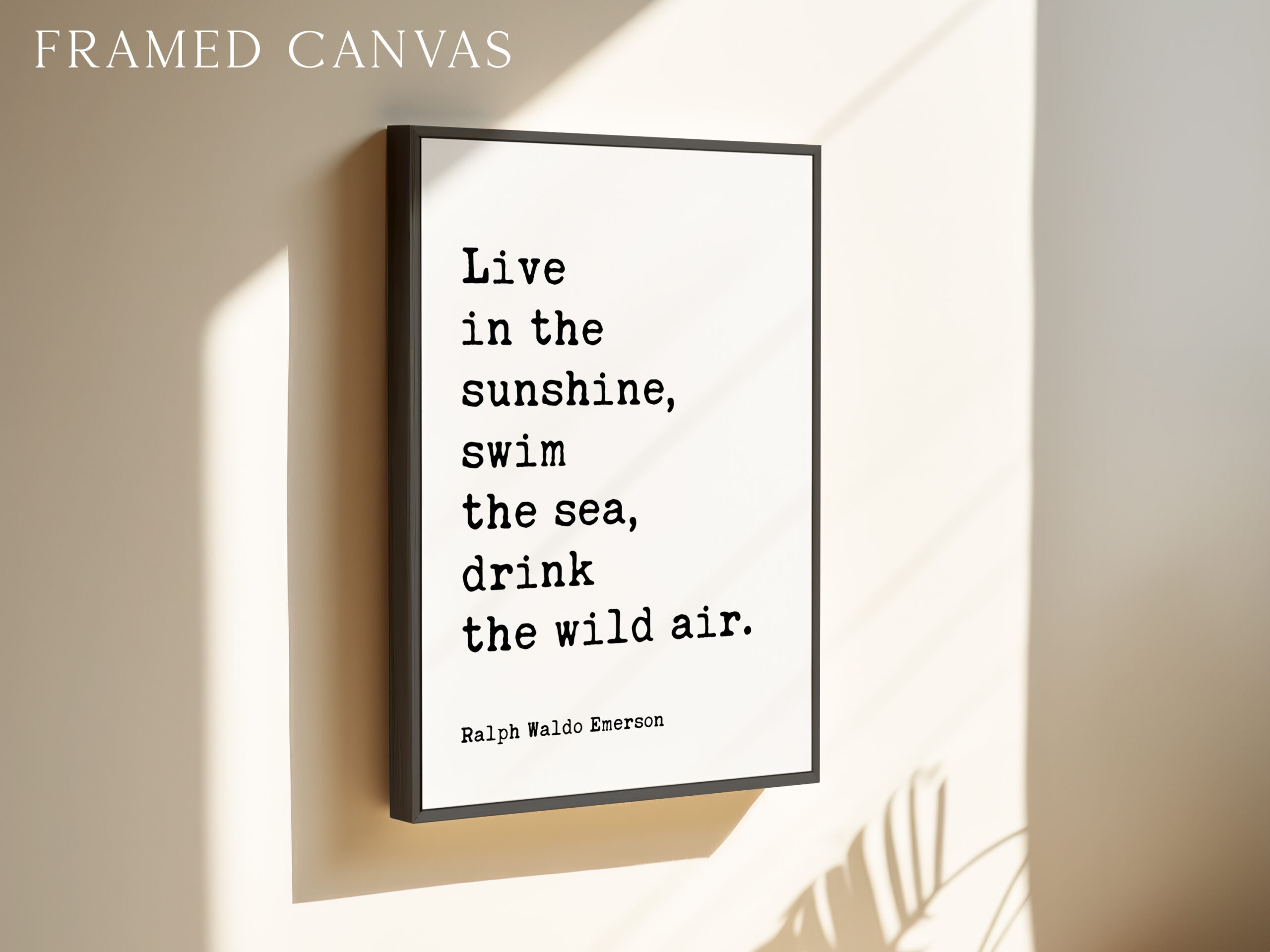 Live in the sunshine, swim the sea, drink the wild air. - Ralph Waldo Emerson Quote Typography Art Print - Image 3