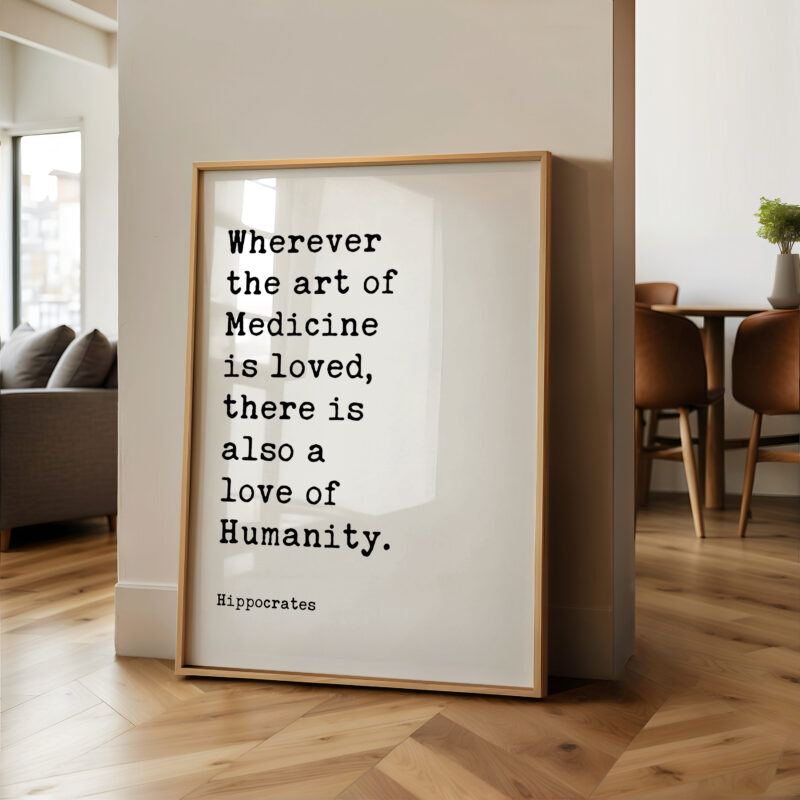 Wherever the art of Medicine is loved, there is also a love of Humanity. • Hippocrates Quote • Typography Art Print • Health • Wellness