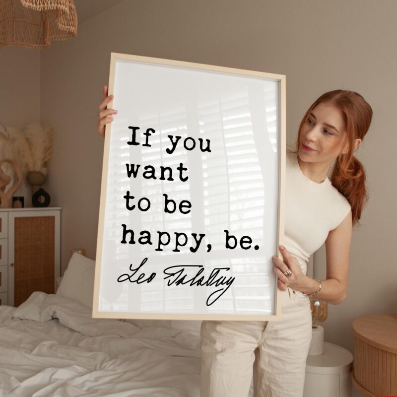 If you want to be happy, be. • Leo Tolstoy Quote • Typography Art Print - Image 4