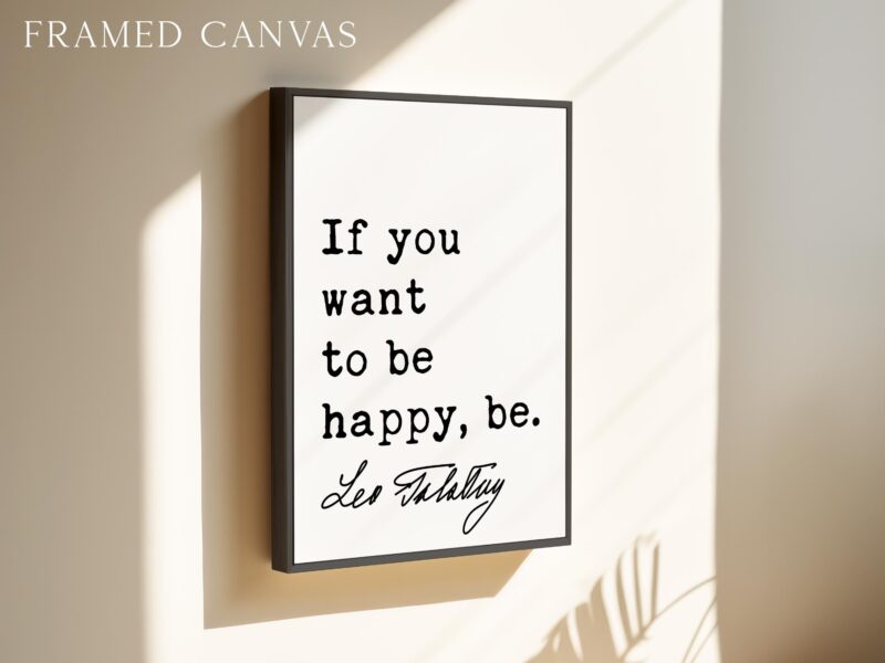 If you want to be happy, be. • Leo Tolstoy Quote • Typography Art Print - Image 3