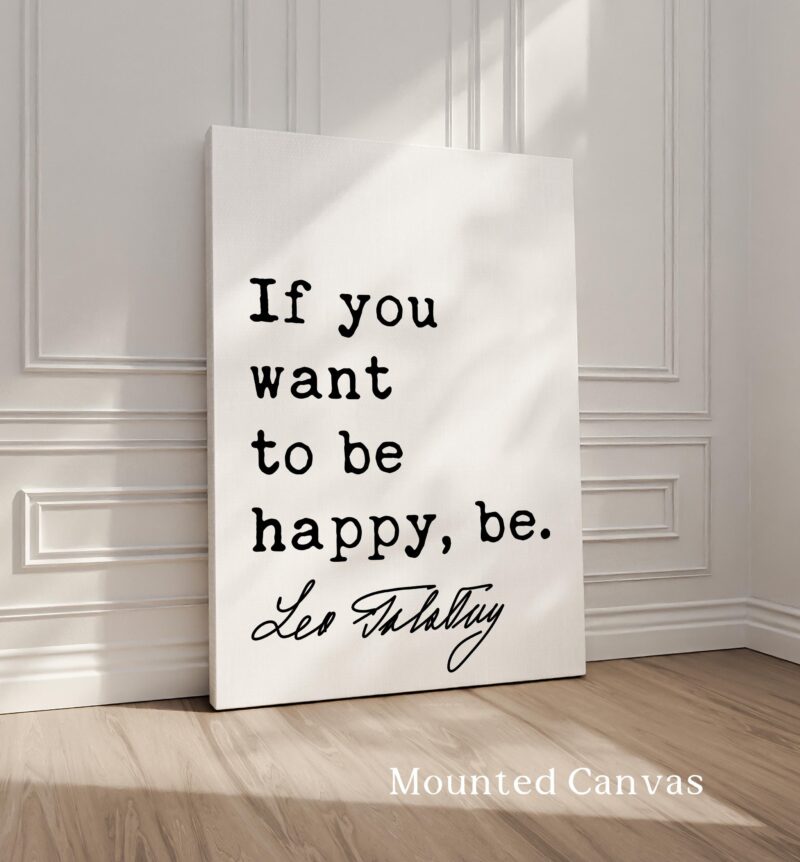 If you want to be happy, be. • Leo Tolstoy Quote • Typography Art Print - Image 2