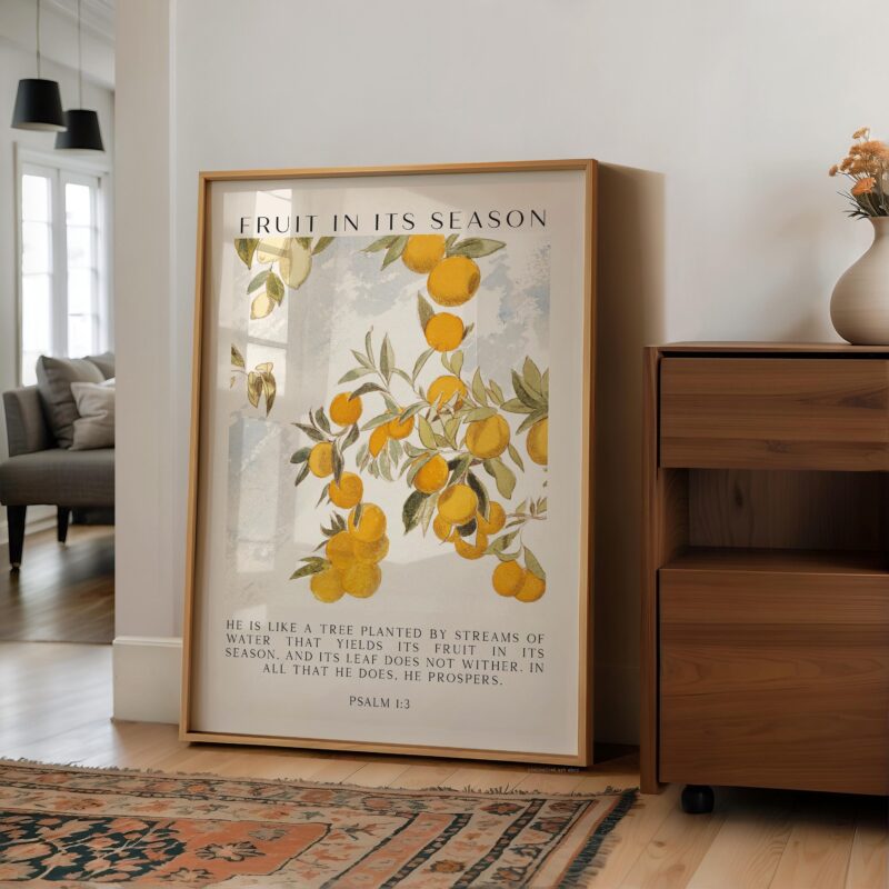 Fruit in Its Season •  He is like a tree planted by streams of water that yields its fruit in its season... Psalm 1:3 • Typography Art Print