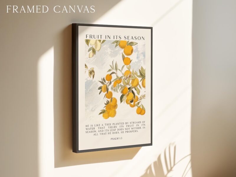 Fruit in Its Season •  He is like a tree planted by streams of water that yields its fruit in its season... Psalm 1:3 • Typography Art Print - Image 3