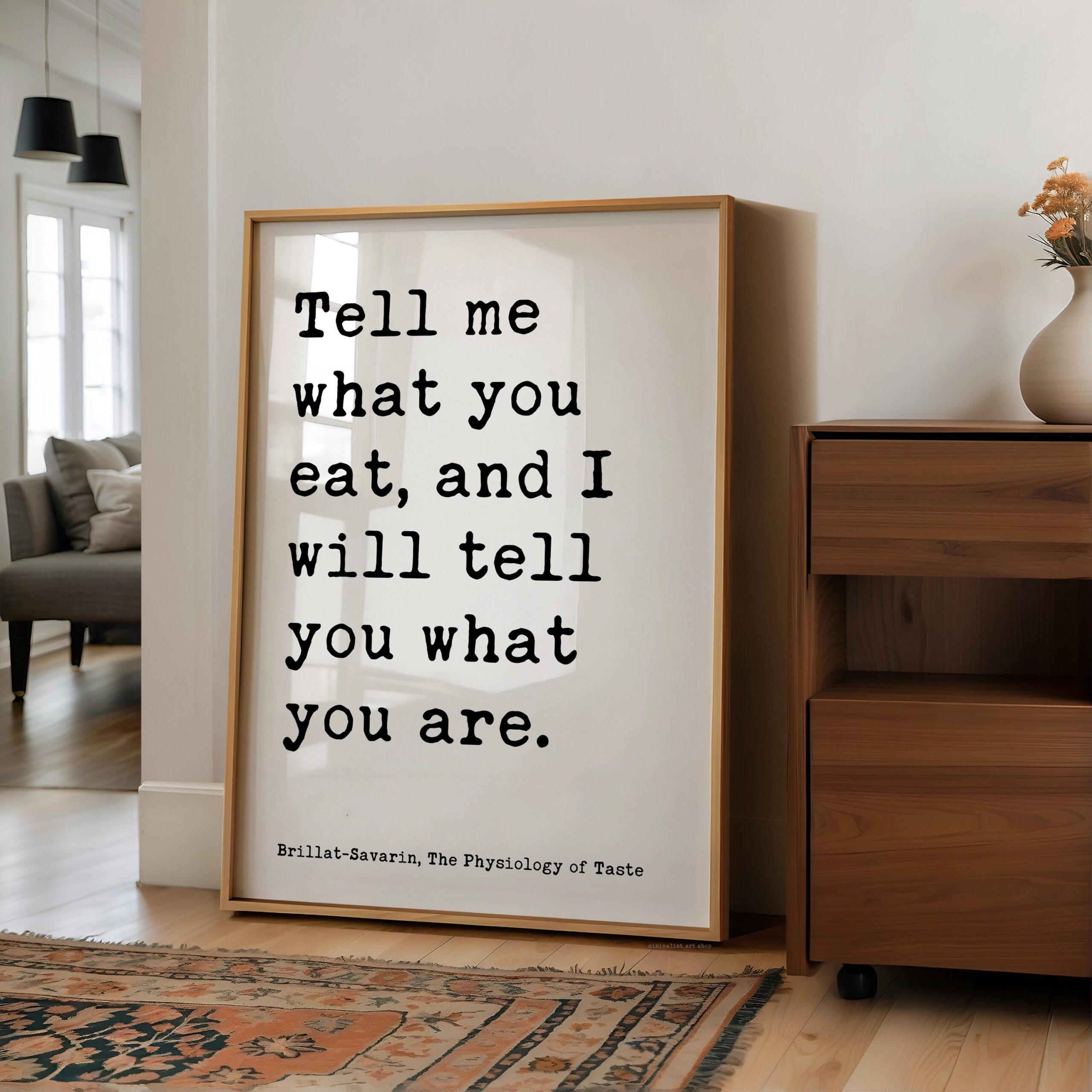 Tell me what you eat, and I will tell you what you are. Jean Anthelme Brillat-Savarin Quote Typography Art Print • The Physiology of Taste - Image 6