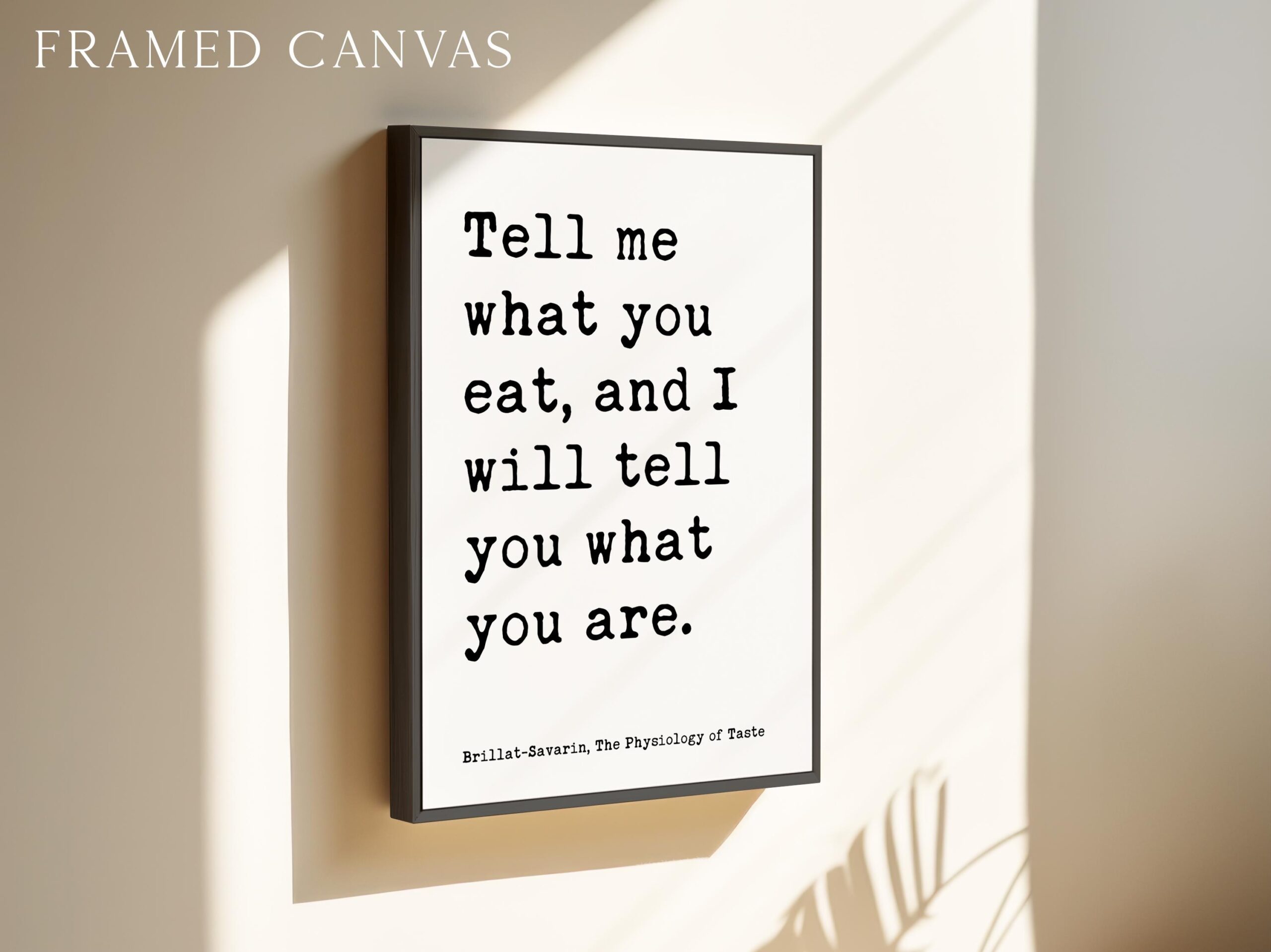 Tell me what you eat, and I will tell you what you are. Jean Anthelme Brillat-Savarin Quote Typography Art Print • The Physiology of Taste - Image 3