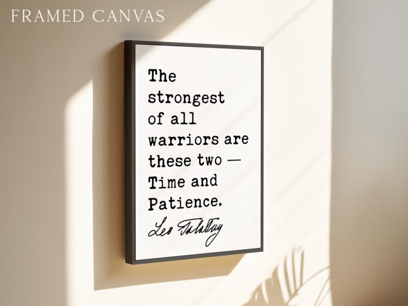 The strongest of all warriors are these two — Time and Patience. • Leo Tolstoy Quote • Typography Art Print - Image 3