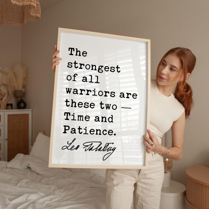 The strongest of all warriors are these two — Time and Patience. • Leo Tolstoy Quote • Typography Art Print - Image 5