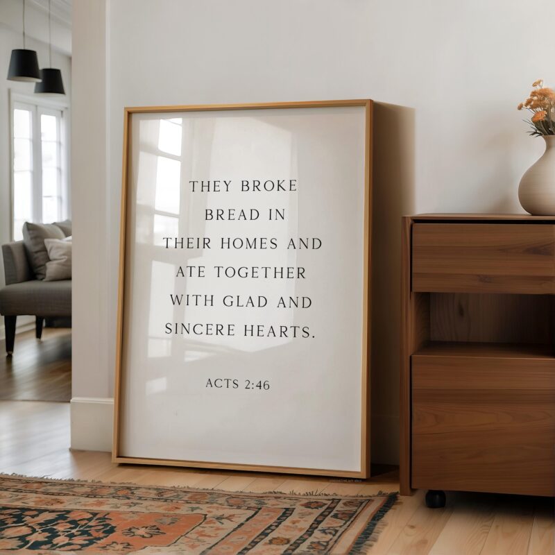 Acts 2:46 – They Broke Bread in Their Homes Print –  Biblical Wall Art Typography Christian Home & Kitchen Décor