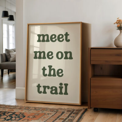 Meet Me on the Trail Wall Art • Hiking Typography Print • Outdoor Adventure Home Decor