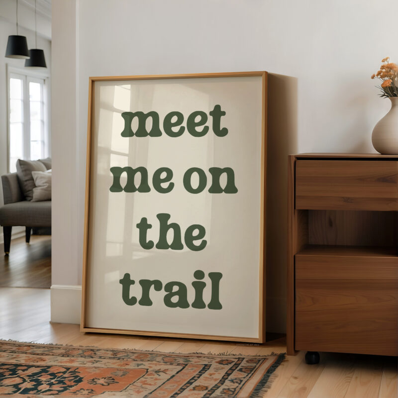 Meet Me on the Trail Wall Art • Hiking Typography Print • Outdoor Adventure Home Decor