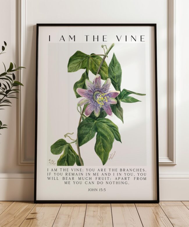 I Am The Vine • You Are the Branches • Mary Walcott Maypop •  John 15:5 • Art Print