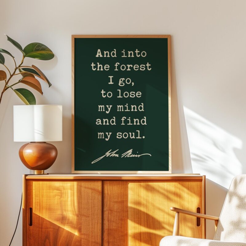 And Into the Forest I Go • John Muir Quote • Typography Art Print • Nature Lover