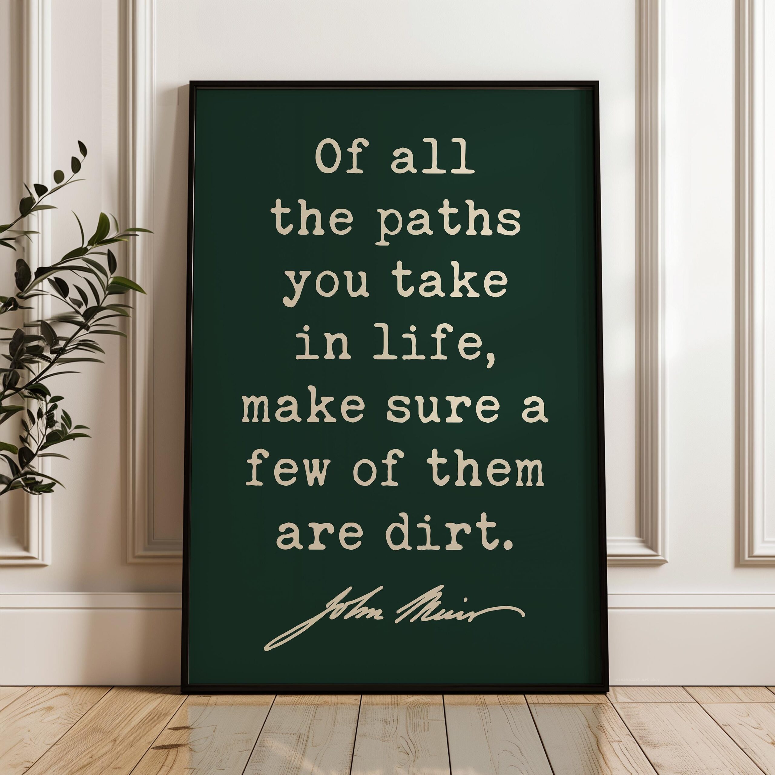 Of All The Paths You Take In Life • John Muir Quote • Typography Art Print - Image 5