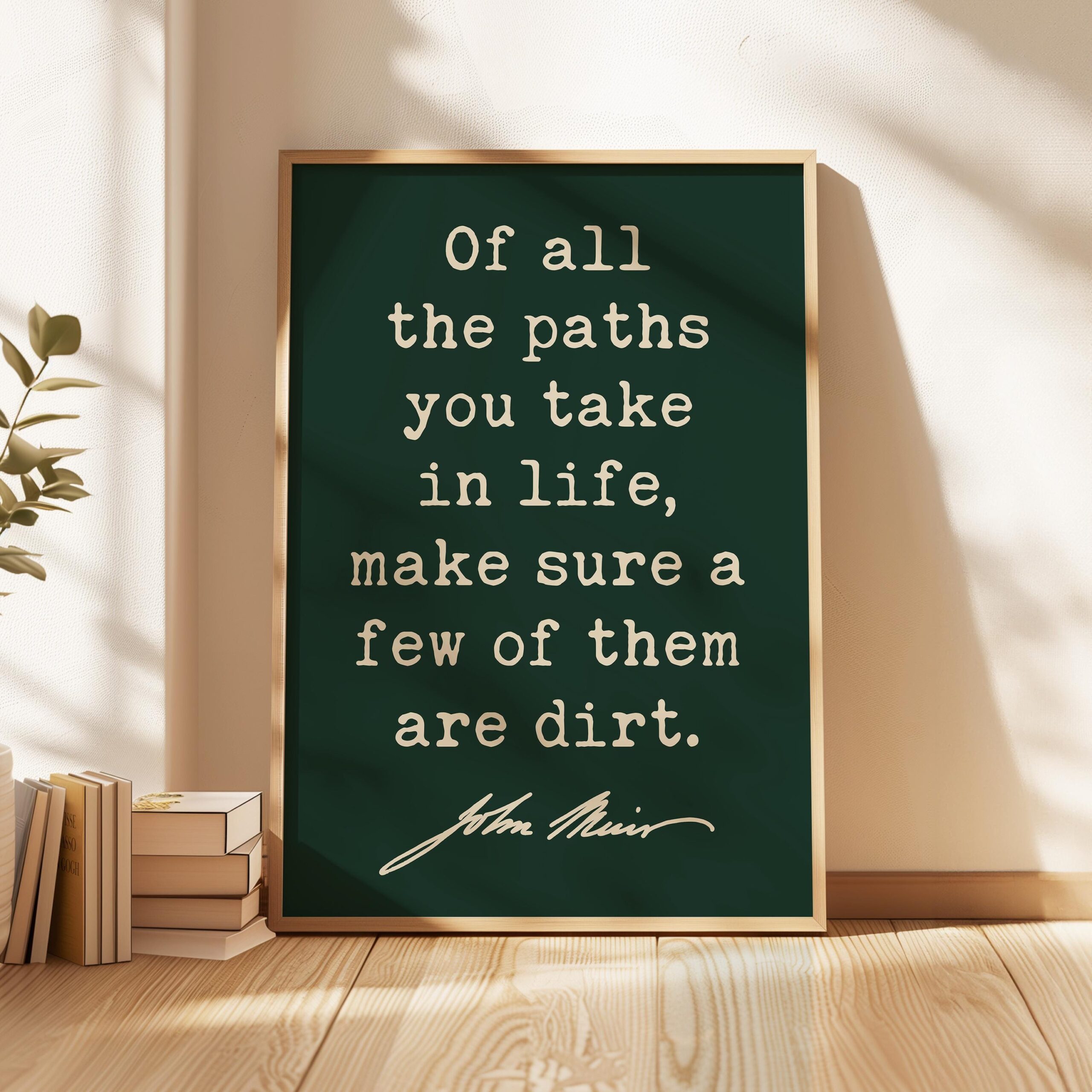 Of All The Paths You Take In Life • John Muir Quote • Typography Art Print - Image 8