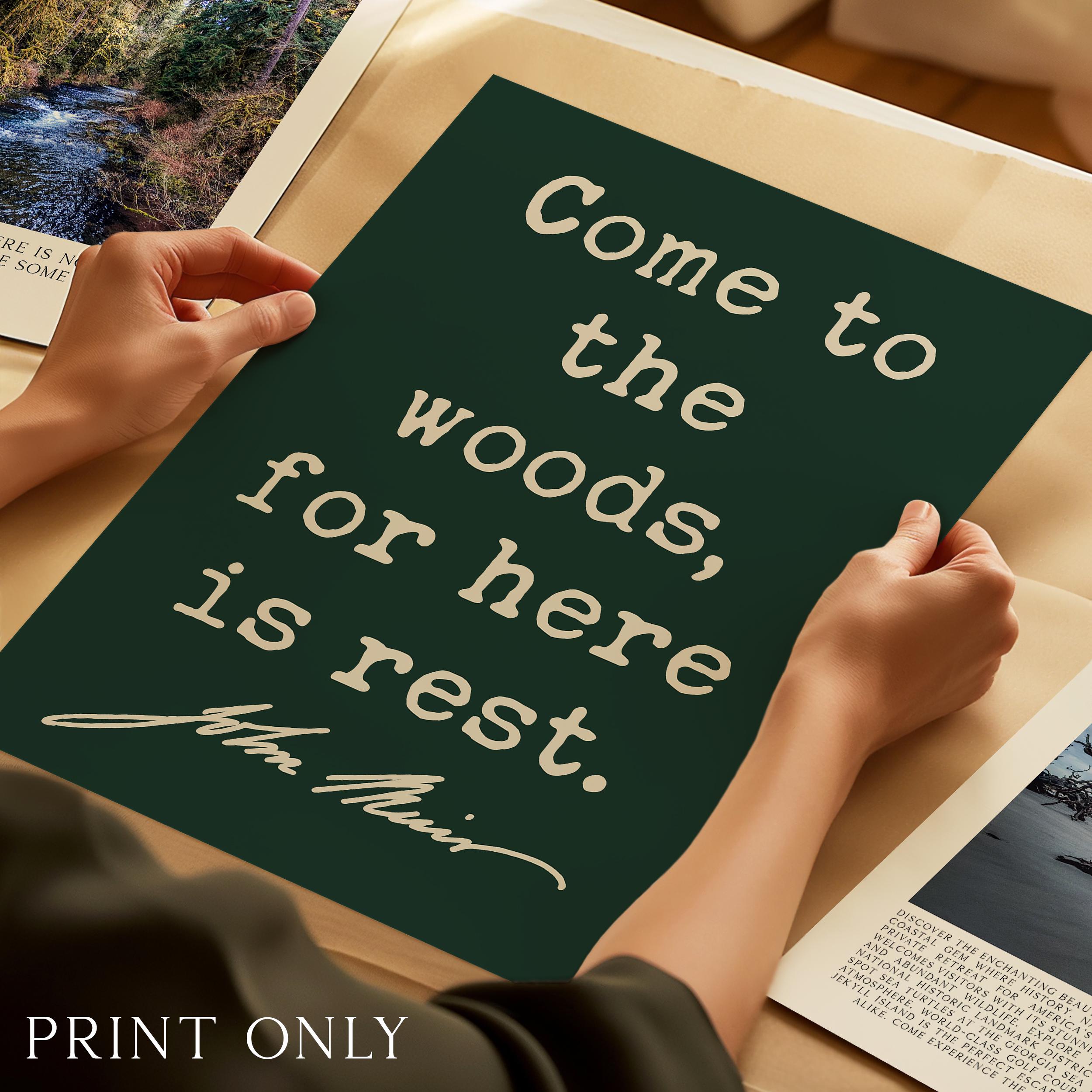 Come to the Woods, for Here is Rest • John Muir Quote • Typography Art Print - Image 4