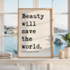 Beauty Will Save the World, Dostoevsky Quote, Typography Art Print