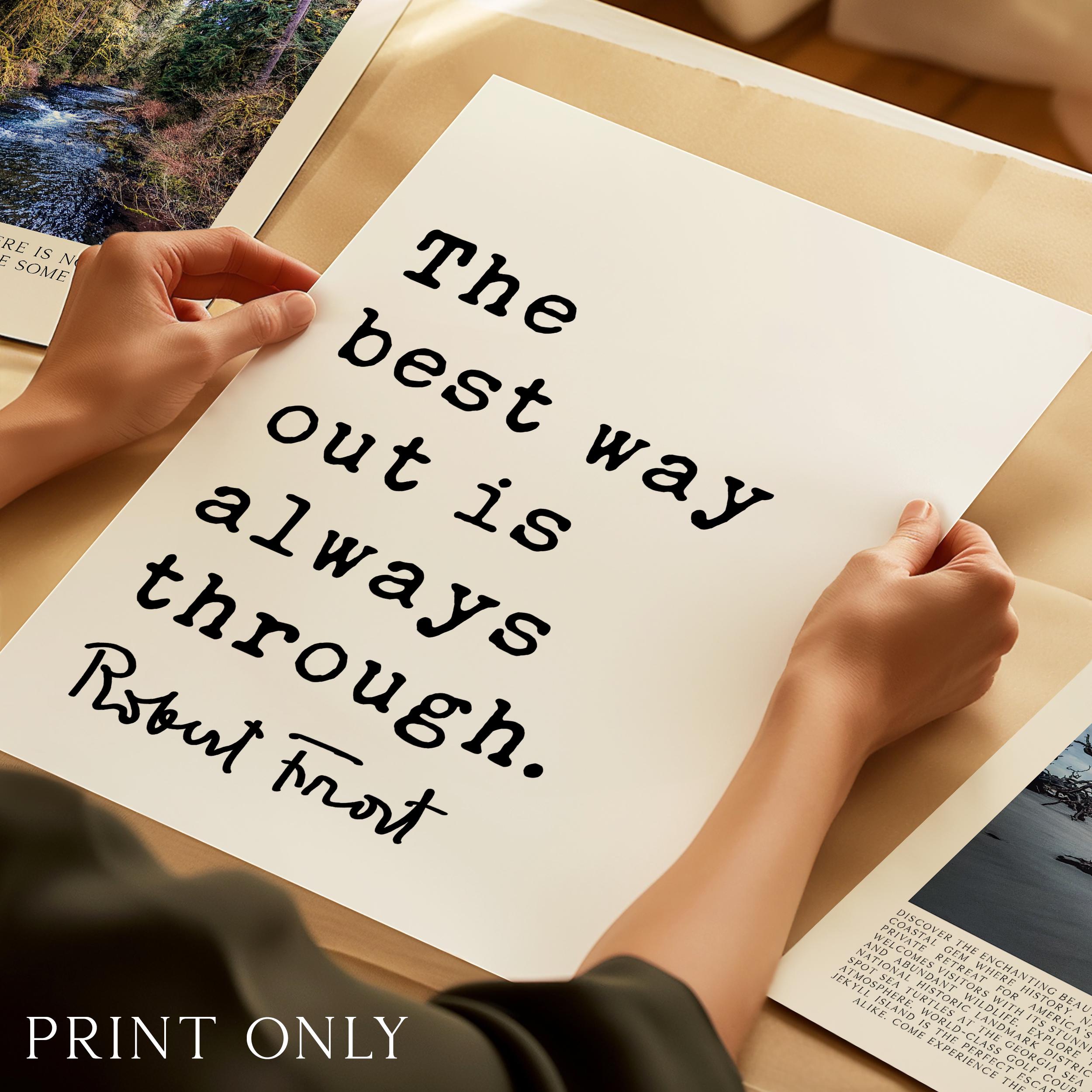 Motivational Quote Print by Robert Frost, The Best Way Out Is Always Through, Typography Art - Image 4