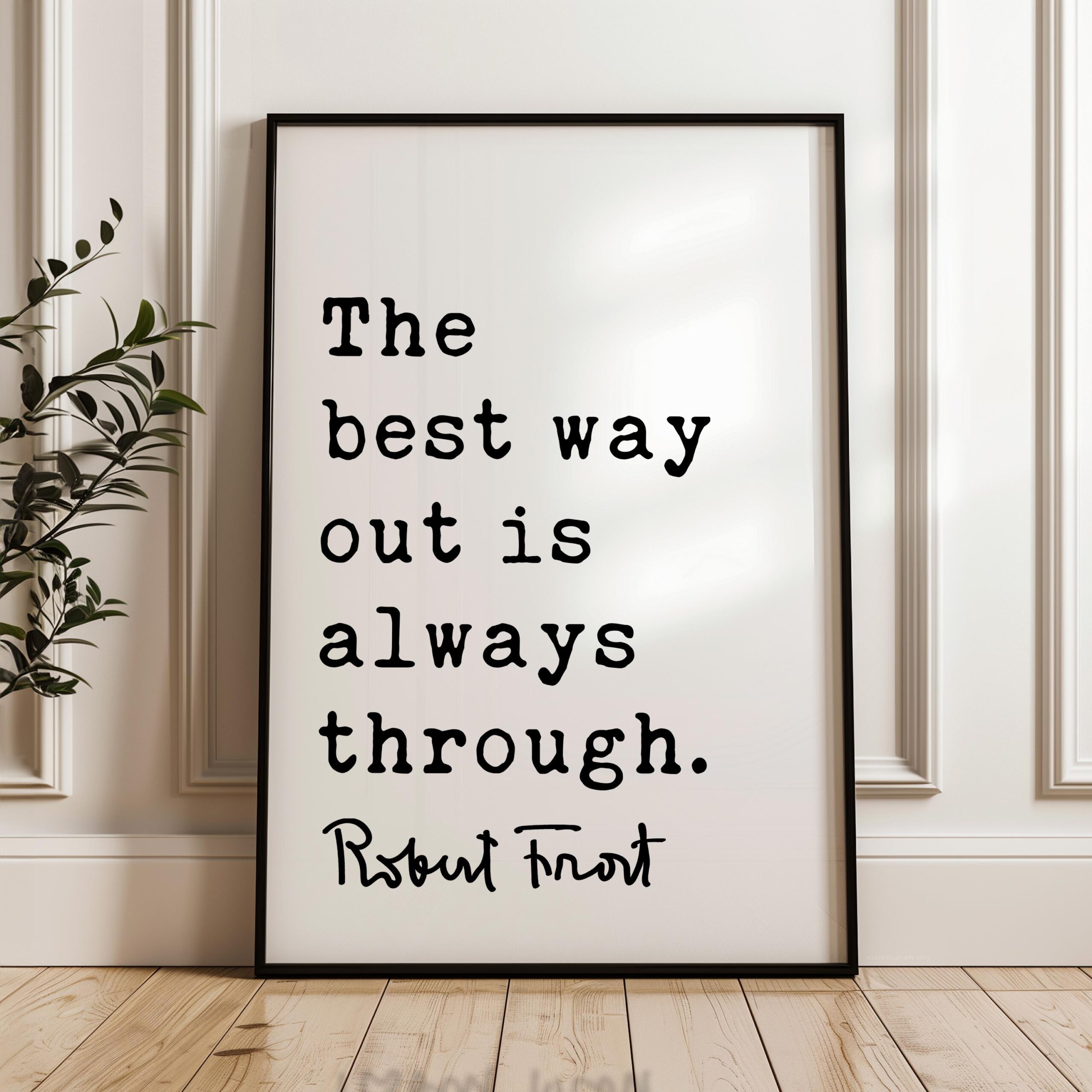 Motivational Quote Print by Robert Frost, The Best Way Out Is Always Through, Typography Art - Image 7