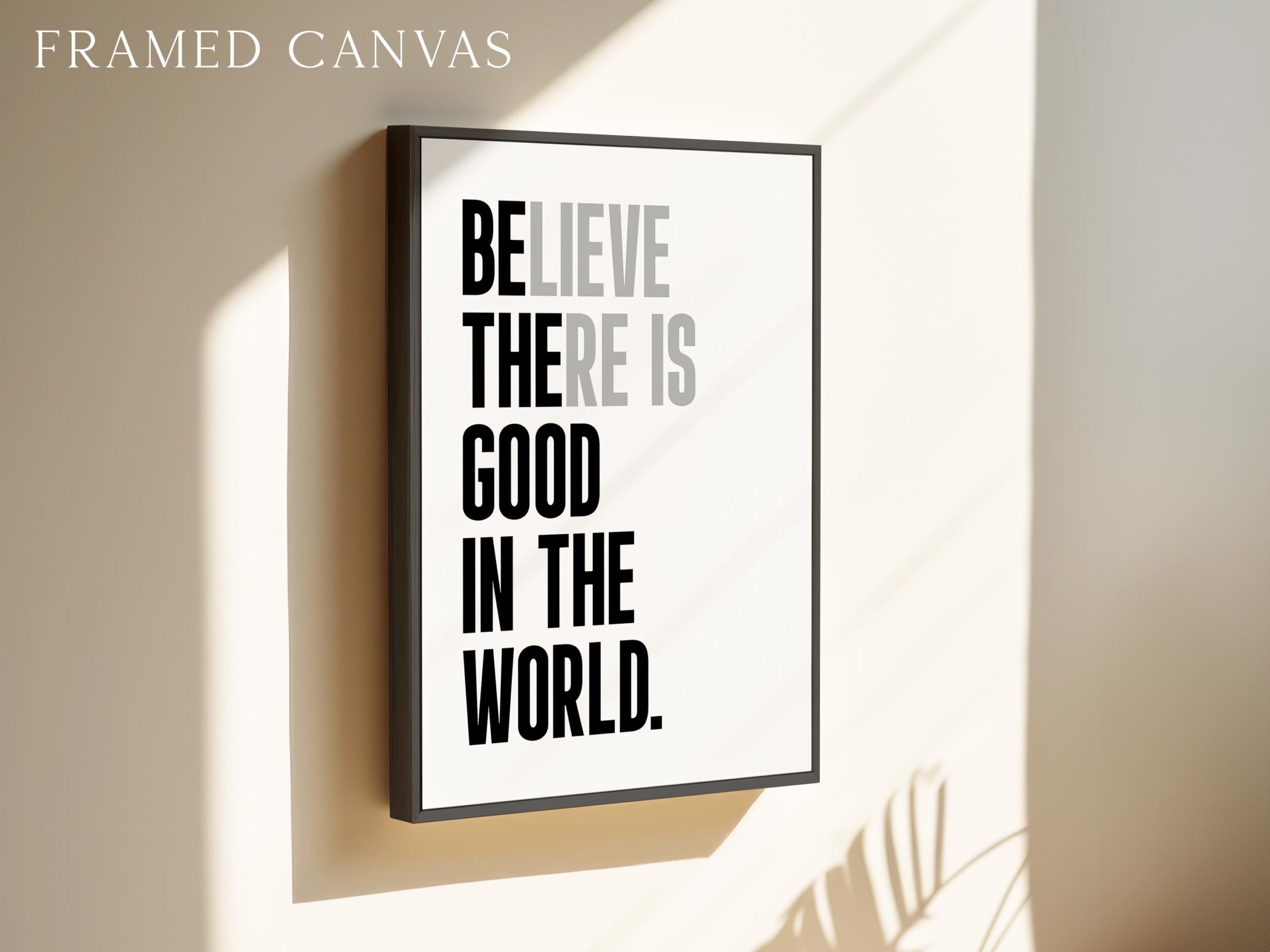 Believe There Is Good In The World (Be The Good) Print, Inspirational Typography Wall Art - Image 3