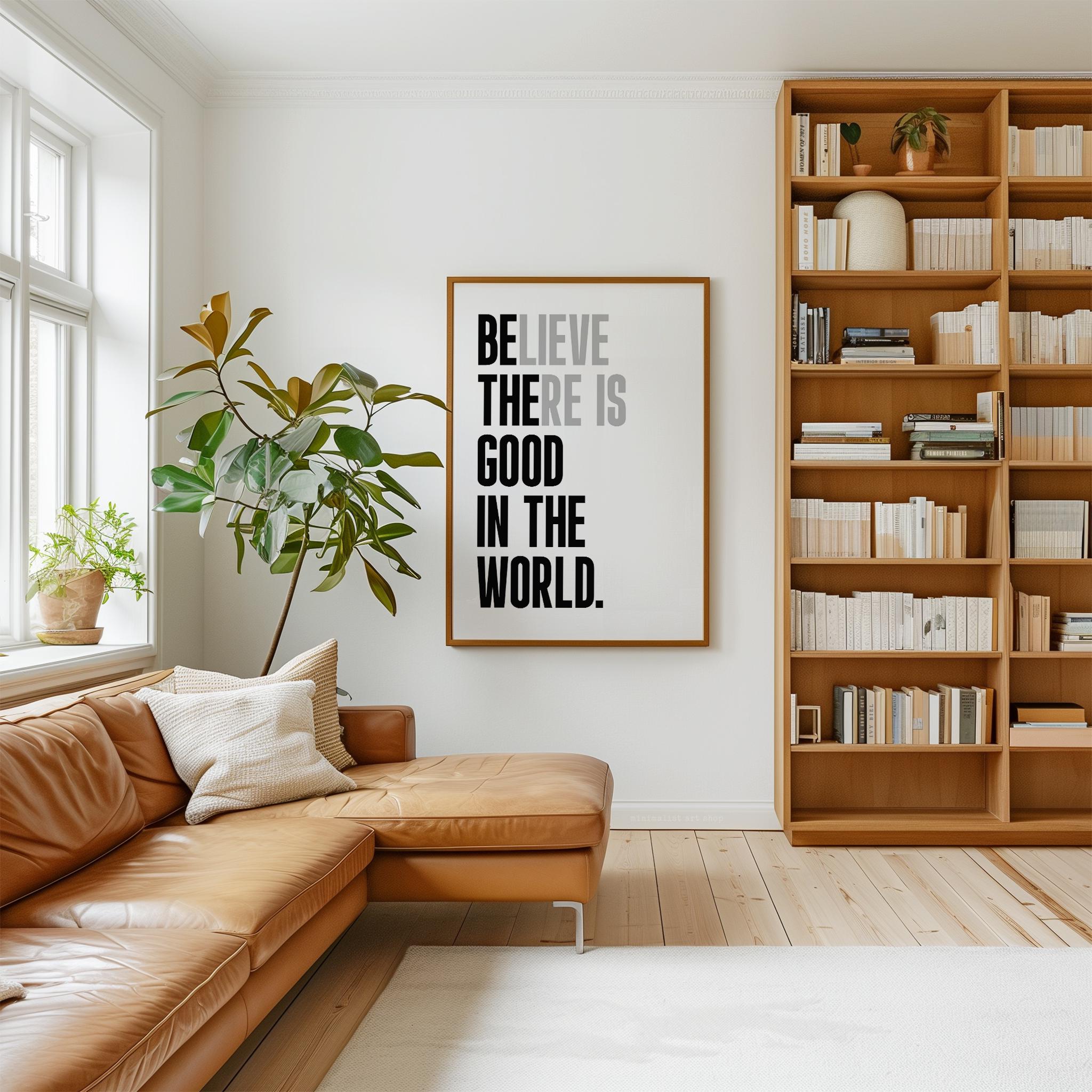 Believe There Is Good In The World (Be The Good) Print, Inspirational Typography Wall Art - Image 7