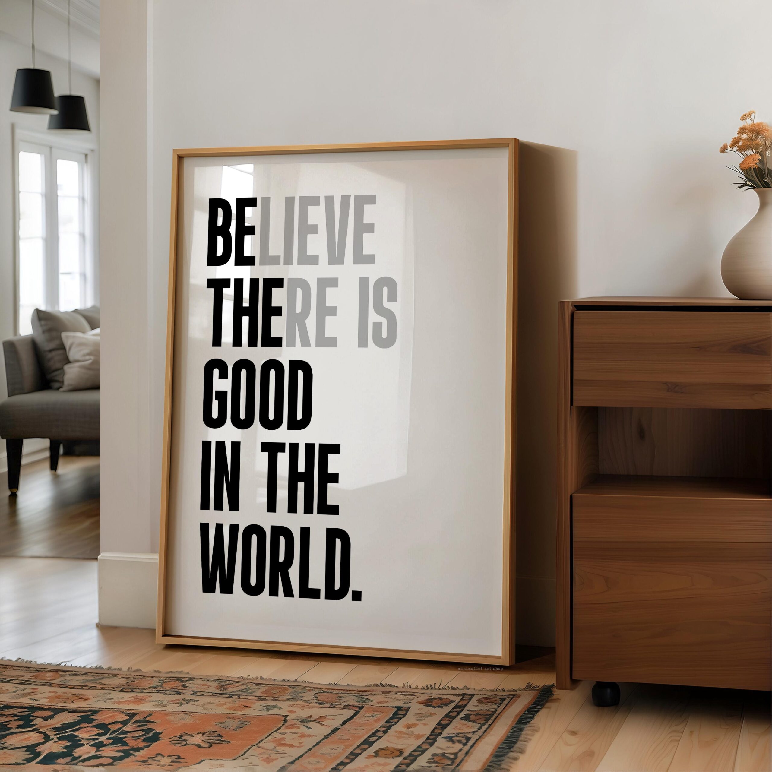 Believe There Is Good In The World (Be The Good) Print, Inspirational Typography Wall Art - Image 11