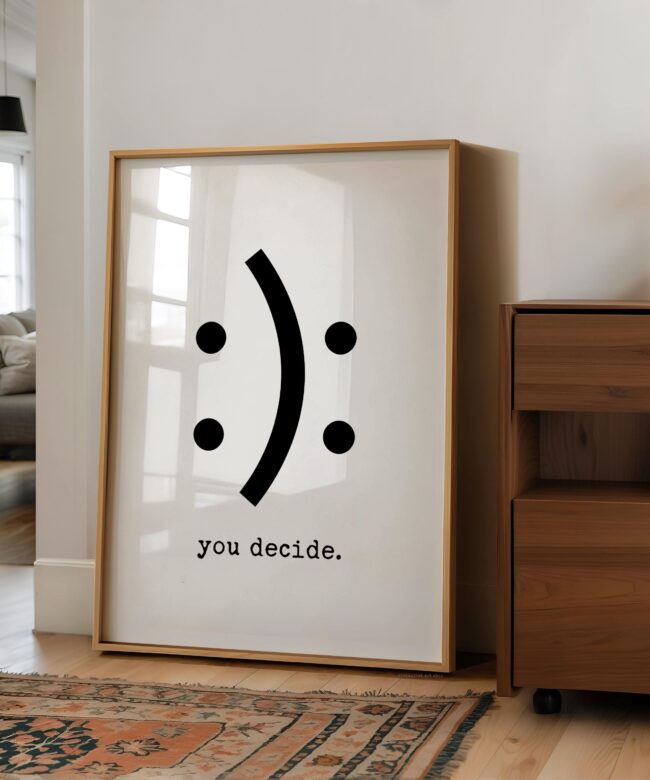 Funny Minimalist Typography Print, You Decide Smile Sad Face, Modern Black White Wall Art