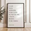 Joan Of Arc Quote Print, I Am Not Afraid For God, Christian Wall Art, Inspirational