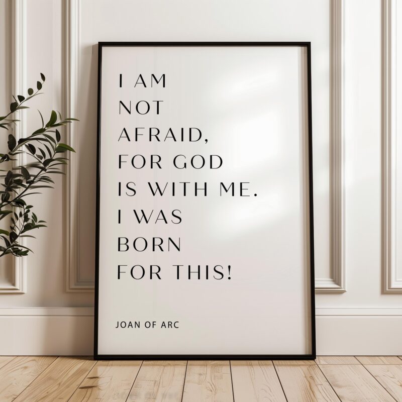 Joan Of Arc Quote Print, I Am Not Afraid For God, Christian Wall Art, Inspirational