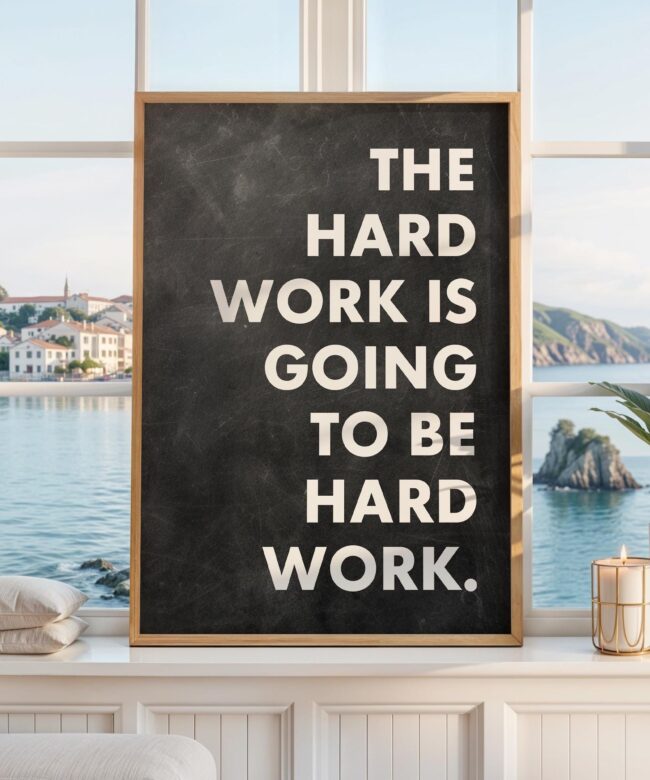 Motivational Typography Print, The Hard Work Is Going To Be, Inspirational Office Art, Home Gym
