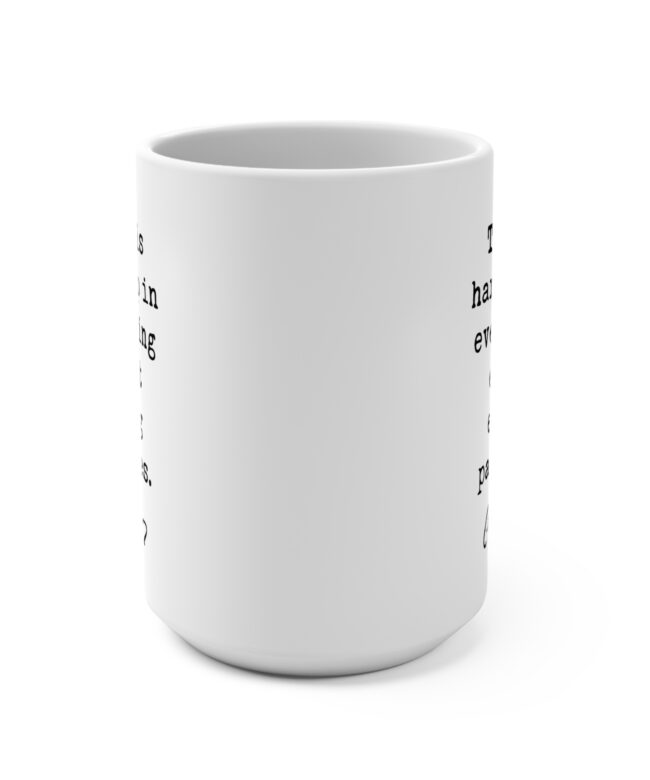 15oz Ceramic Mug — "There is hardship in everything except eating pancakes." Quote Coffee Mug
